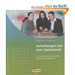 Aufstellungen mit dem Systembrett: Praxisbücher für den pädagogischen Alltag. Interventionen für Coaching, Beratung und Therapie