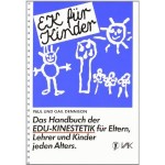 EK für Kinder. Das Handbuch der EDU-Kinestetik: Für Eltern, Lehrer und Kinder jeden Alters