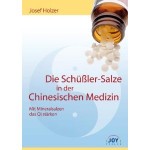 Die Schüßler-Salze in der Chinesischen Medizin: Mit Mineralsalzen das Qi stärken: Mit Mineralsalzen das Qi stärken. Eine Einführung in die energetische Biochemie